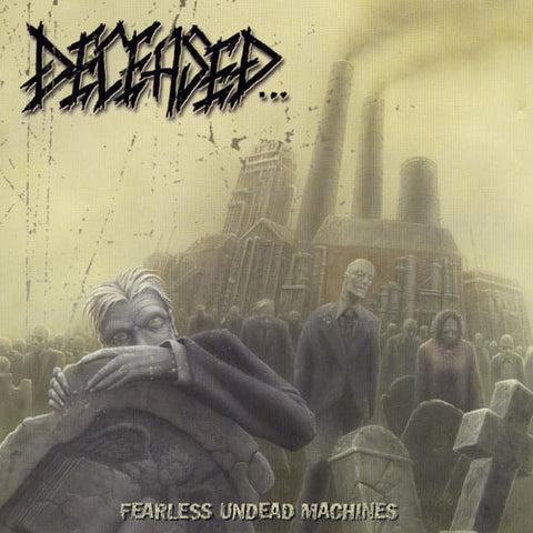 Deceased - Fearless Undead Machines CD