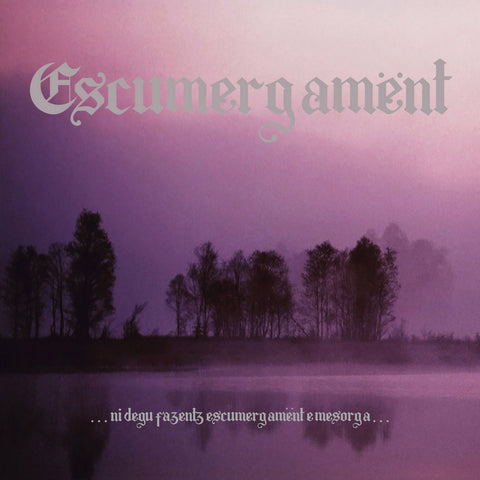 Escumergamënt - ...ni degu fazentz escumergamënt e mesorga... CD