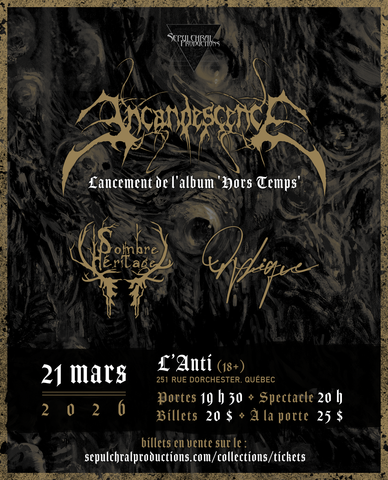 Incandescence/Sombre Héritage/Orphique @ Québec