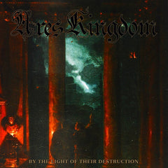 Ares Kingdom - By the Light of their Destruction Gatefold LP