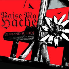 Baise ma Hache - Le grand suicide GLP