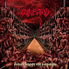 Barbarity - Enough Graves for Everybody CD