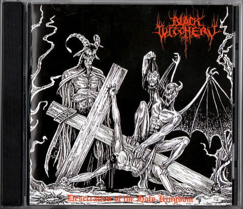 Black Witchery - Desecration of the Holy Kingdom CD