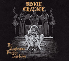 Blood Chalice – The Blasphemous Psalms of Cannibalism Digi