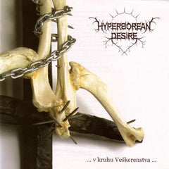 Hyperborean Desire - ...v kruhu Veškerenstva... CD
