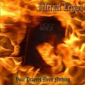 Infernal Legion - Your Prayers Mean Nothing CD
