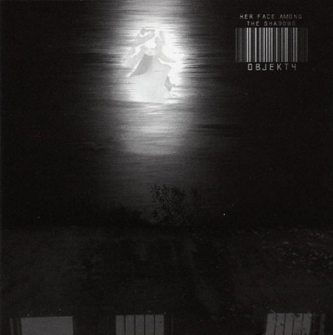 Objekt4 ‎– Her Face Among The Shadows CD