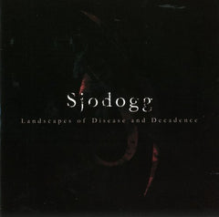 Sjodogg - Landscapes of Disease and Decadence CD