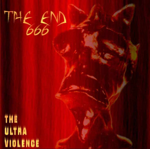 The End 666 - The Ultra Violence CD