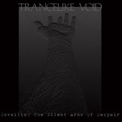 Trancelike Void - Unveiling the Silent Arms of Despair EP