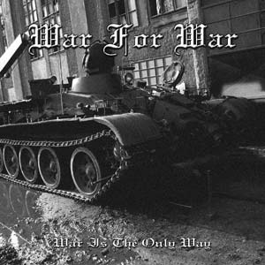 War for War - War Is the Only Way CD